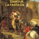 Assia Djebar - L’´amour, la fantasia
