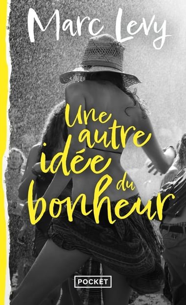 Une autre idée du bonheur - Marc Levy (Auteur)