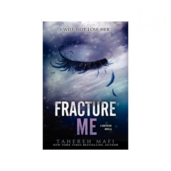 Fracture Me - Mafi Tahereh